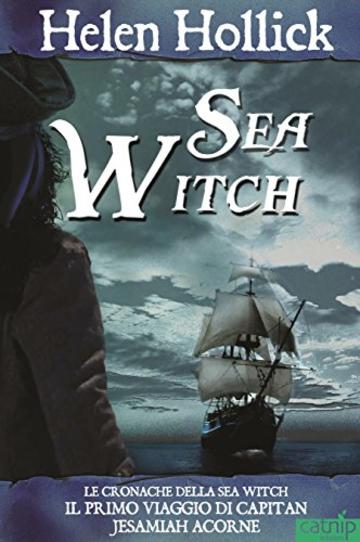 Sea Witch (Le Cronache della Sea Witch Vol. 1)